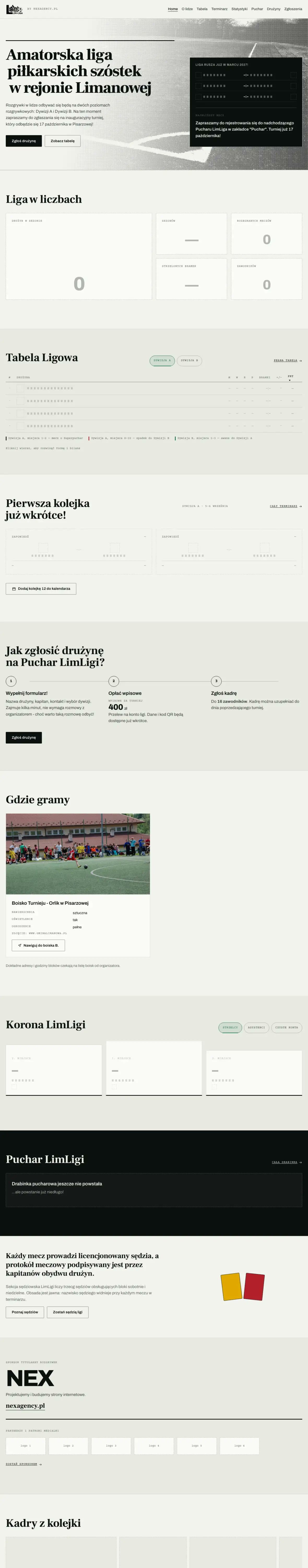 Strona LimLiga: Serwis amatorskiej ligi szóstek spod Limanowej: tabela, terminarz, statystyki i zapisy drużyn. Dwie dywizje z awansem i spadkiem.